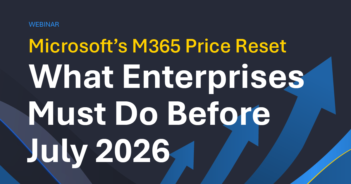 Microsoft’s M365 Price Reset: What Enterprises Must Do Before July 2026