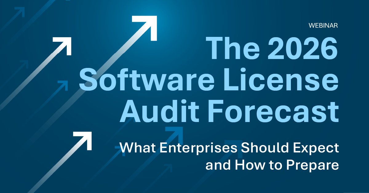 The 2026 Software License Audit Forecast: What Enterprises Should Expect and How to Prepare